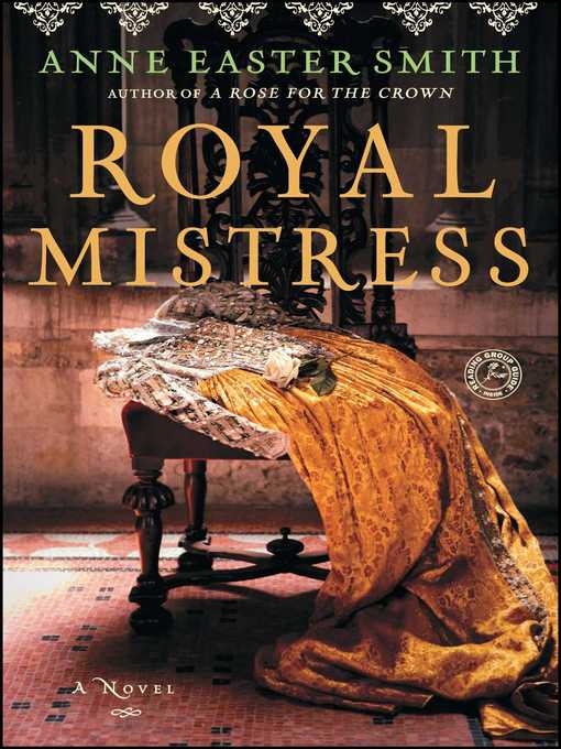 Title details for Royal Mistress by Anne Easter Smith - Wait list